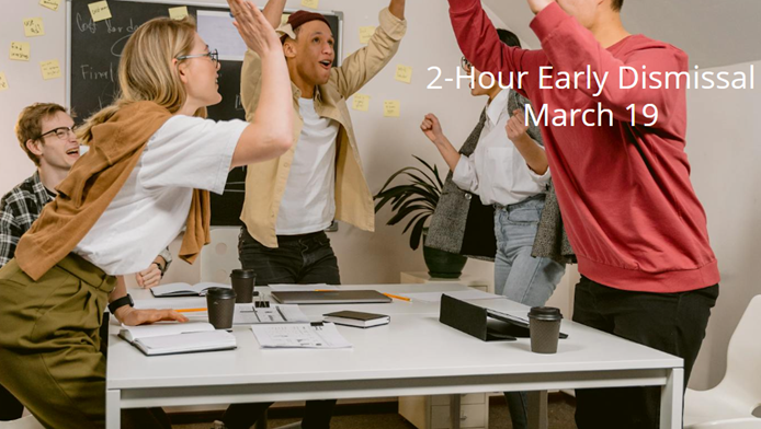 Early Dismissal - March 19